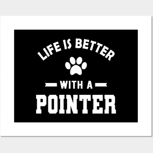 Pointer Dog - Life is better with a pointer Posters and Art